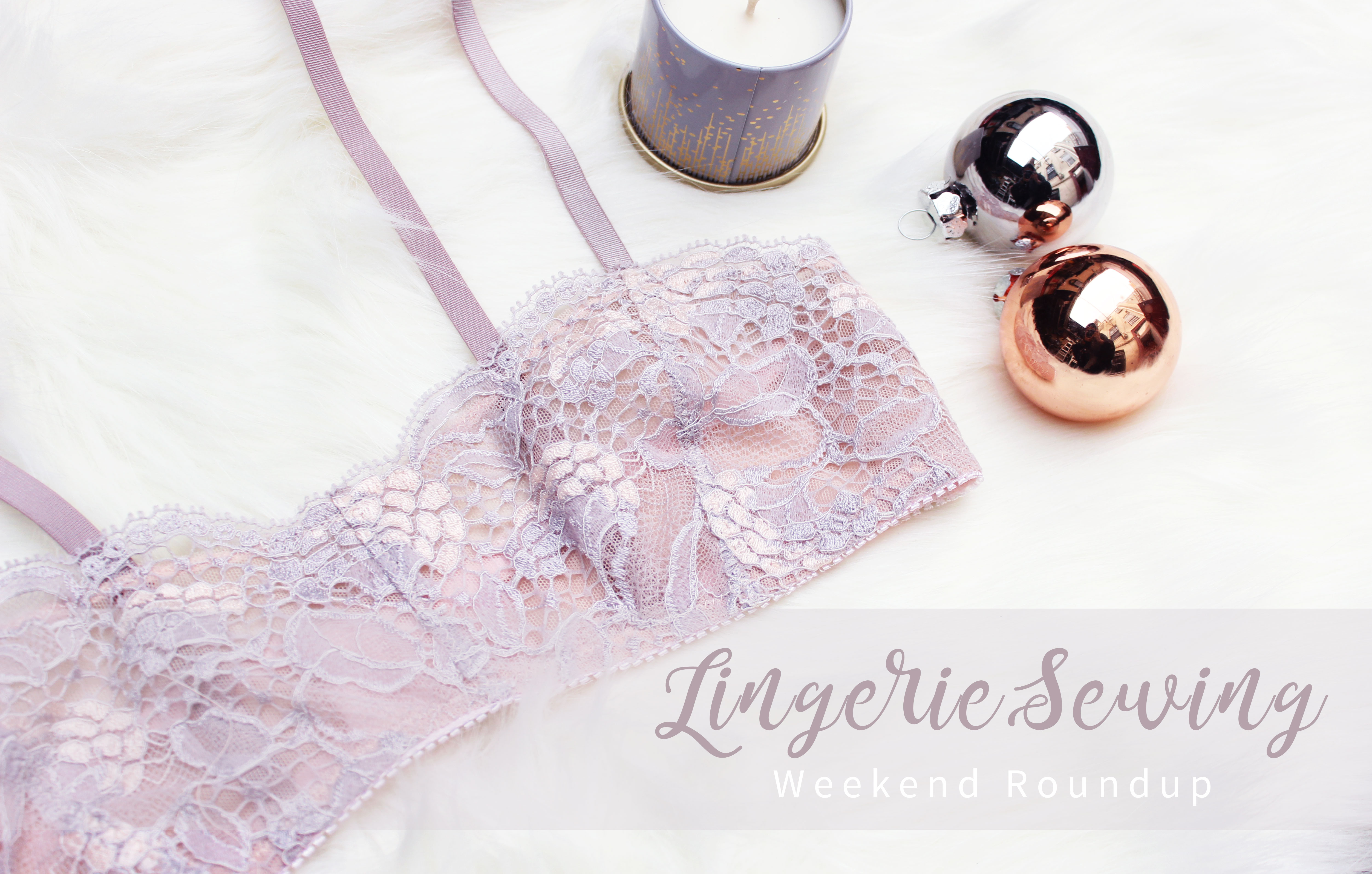 Lingerie Sewing Weekend Round Up