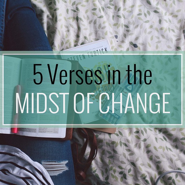 5 Verses in the MIDST OF CHANGE