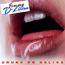 Jimmy-DLirico-Drunk-On-Saliva